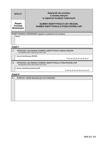 RFR-ZY Załącznik do wniosku o zmianę danych w rejestrze fundacji rodzinnych NUMER IDENTYFIKACYJNY REGON, NUMER IDENTYFIKACJI PODATKOWEJ NIP